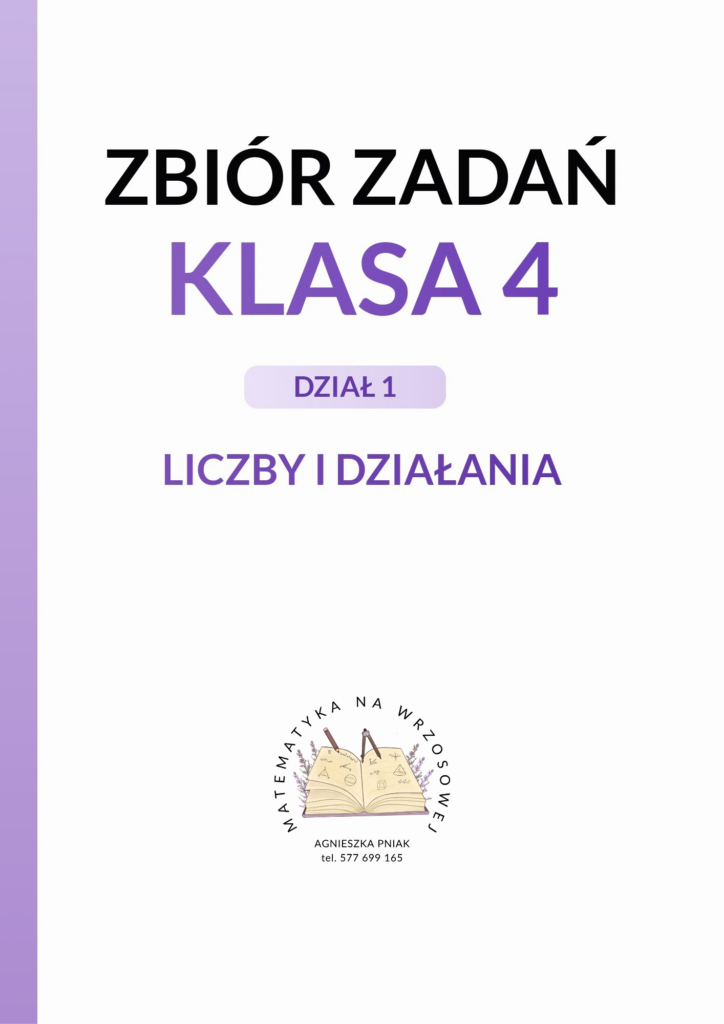 Zbiór zadań – Klasa 4 – Dział 1 – Liczby i działania
