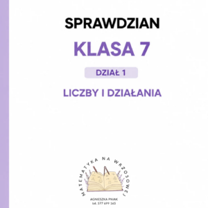 Klasa 7 - dział 1 - sprawdzian